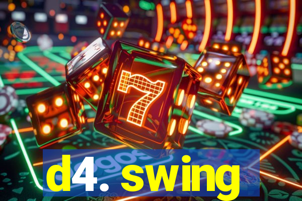 d4. swing